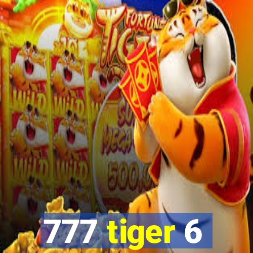 777 tiger 6